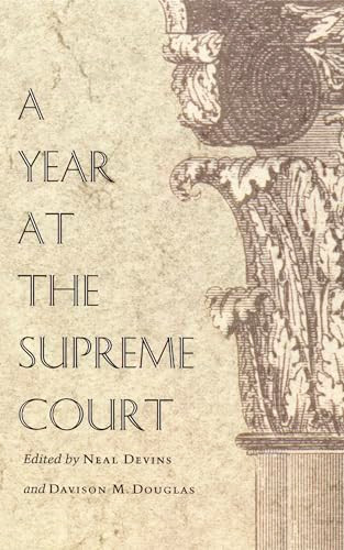 A Year at the Supreme Court by Neal Devins, Davison M. Douglas, 9780822334484
