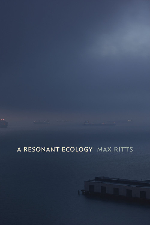 A Resonant Ecology by Max Ritts, 9781478030911