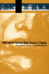 AIDS and the National Body by Thomas E. Yingling, Robyn Wiegman, 9780822319733