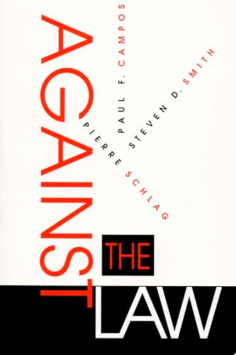 Against the Law - 9780822318415 by Paul F. Campos, Pierre Schlag, Steven D. Smith, 9780822318415