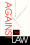 Against the Law - 9780822318415 by Paul F. Campos, Pierre Schlag, Steven D. Smith, 9780822318415