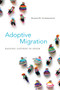 Adoptive Migration (Raising Latinos in Spain) by Jessaca B. Leinaweaver, 9780822355076