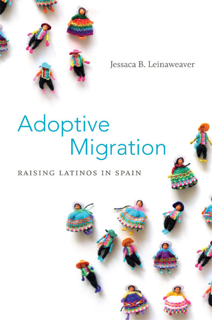 Adoptive Migration (Raising Latinos in Spain) by Jessaca B. Leinaweaver, 9780822355076