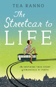 The Streetcar to Life by Tea Ranno, Carol Lynch Williams, 9781638193104
