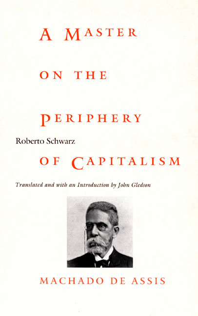 A Master on the Periphery of Capitalism (Machado de Assis) by Roberto Schwarz, John Gledson, 9780822322399
