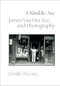 A Nimble Arc (James Van Der Zee and Photography) by Emilie Boone, 9781478024903