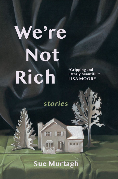 We're Not Rich (Stories) by Sue Murtagh, 9781774713402