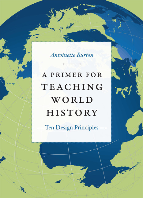A Primer for Teaching World History (Ten Design Principles) by Antoinette Burton, 9780822351887