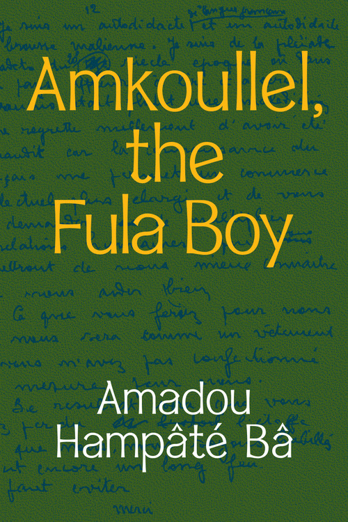 Amkoullel, the Fula Boy by Amadou Hampâté Bâ, Jeanne Garane, 9781478014188