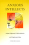 Anxious Intellects (Academic Professionals, Public Intellectuals, and Enlightenment Values) by John Michael, 9780822324966
