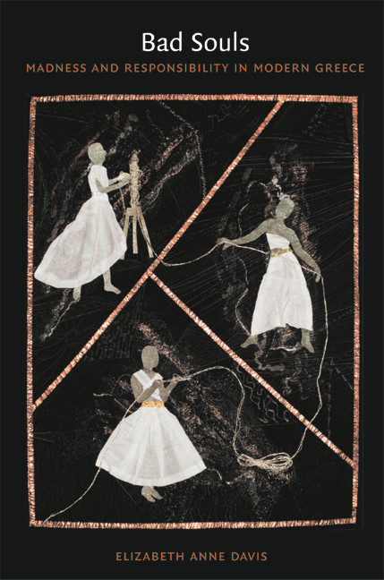 Bad Souls (Madness and Responsibility in Modern Greece) by Elizabeth Anne Davis, 9780822351061