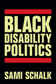 Black Disability Politics by Sami Schalk, 9781478025009