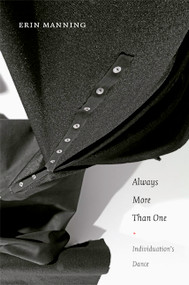 Always More Than One (Individuation's Dance) by Erin Manning, 9780822353348