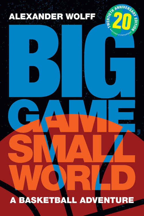 Big Game, Small World (A Basketball Adventure) by Alexander Wolff, 9781478018803
