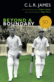 Beyond a Boundary (50th Anniversary Edition) by C. L. R. James, 9780822355632
