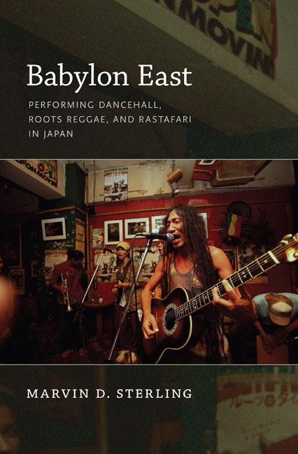 Babylon East (Performing Dancehall, Roots Reggae, and Rastafari in Japan) by Marvin Sterling, 9780822347224