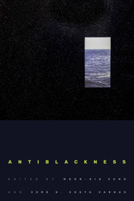 Antiblackness by Moon-Kie Jung, João H. Costa Vargas, 9781478011811