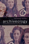 Archiveology (Walter Benjamin and Archival Film Practices) by Catherine Russell, 9780822370574