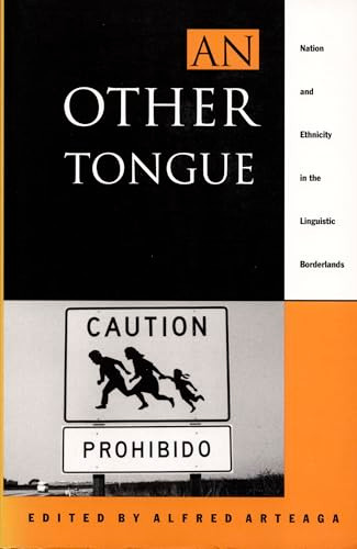 An Other Tongue (Nation and Ethnicity in the Linguistic Borderlands) by Alfred Arteaga, 9780822314622