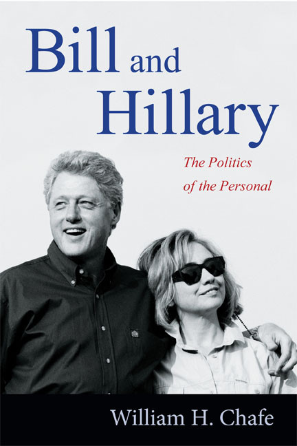Bill and Hillary (The Politics of the Personal) by William H. Chafe, 9780822357193