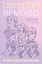 Bangtan Remixed (A Critical BTS Reader) by Patty Ahn, Michelle Cho, Vernadette Vicuña Gonzalez, Rani Neutill, Mimi Thi Nguyen, Yutian Wong, 9781478030621