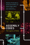 Assembly Codes (The Logistics of Media) by Matthew Hockenberry, Nicole Starosielski, Susan Zieger, John Durham Peters, 9781478010760