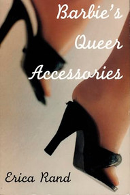 Barbie's Queer Accessories by Erica Rand, 9780822316206