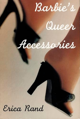 Barbie's Queer Accessories by Erica Rand, 9780822316206