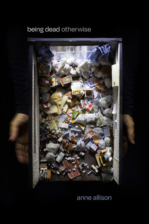 Being Dead Otherwise by Anne Allison, 9781478017141