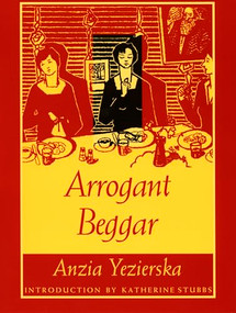Arrogant Beggar by Anzia Yezierska, 9780822317494