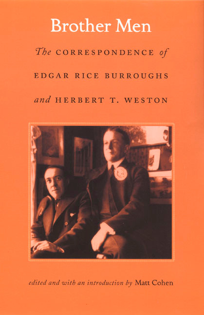 Brother Men (The Correspondence of Edgar Rice Burroughs and Herbert T. Weston) by Edgar Rice Burroughs, Herbert T. Weston, Matt Cohen, 9780822335412