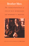Brother Men (The Correspondence of Edgar Rice Burroughs and Herbert T. Weston) by Edgar Rice Burroughs, Herbert T. Weston, Matt Cohen, 9780822335412