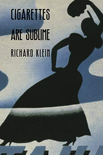Cigarettes Are Sublime by Richard Klein, 9780822316411