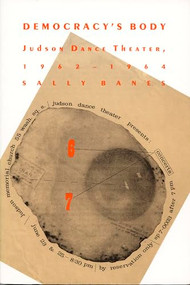 Democracy's Body (Judson Dance Theatre, 1962-1964) by Sally Banes, 9780822313991