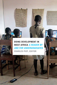 Doing Development in West Africa (A Reader by and for Undergraduates) by Charles Piot, 9780822361923