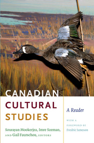 Canadian Cultural Studies (A Reader) by Sourayan Mookerjea, Imre Szeman, Gail Faurschou, 9780822344162
