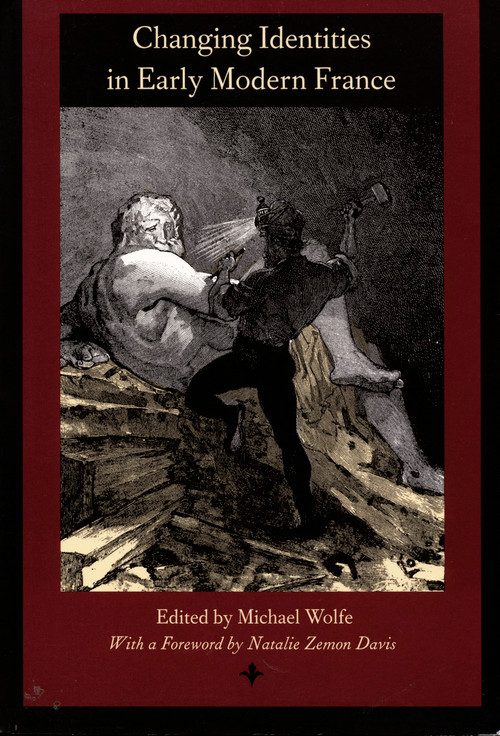 Changing Identities in Early Modern France by Michael Wolfe, 9780822319139