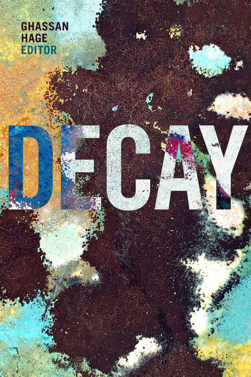 Decay by Ghassan Hage, 9781478014737