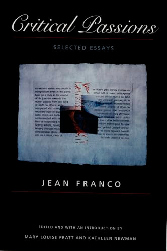Critical Passions (Selected Essays) by Jean Franco, Mary Louise Pratt, Kathleen M. Newman, 9780822322481
