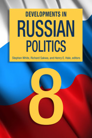 Developments in Russian Politics 8 by Stephen White, Richard  Sakwa, Henry E. Hale, 9780822358121
