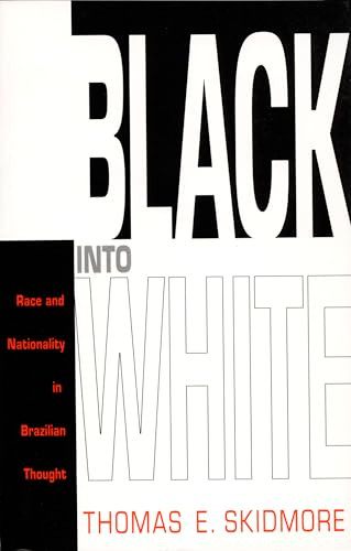 Black into White (Race and Nationality in Brazilian Thought) by Thomas E. Skidmore, 9780822313205