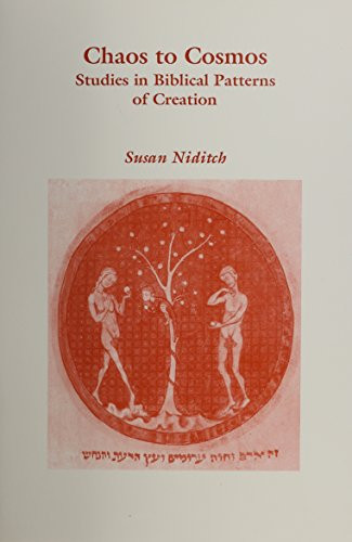 Chaos to Cosmos (Studies in Biblical Patterns of Creation) by Susan  Niditch, 9780891307631