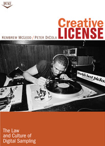 Creative License (The Law and Culture of Digital Sampling) by Kembrew McLeod, Peter DiCola, 9780822348757