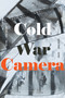 Cold War Camera by Thy Phu, Erina Duganne, Andrea Noble, 9781478018599