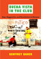 Buena Vista in the Club (Rap, Reggaetón, and Revolution in Havana) by Geoffrey Baker, 9780822349594
