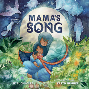 Mama's Song by Julie Buchholtz, Faryn Hughes, 9781534113459