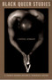 Black Queer Studies (A Critical Anthology) by E. Patrick Johnson, Mae G. Henderson, 9780822336181