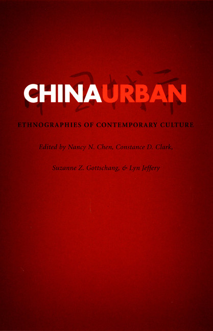 China Urban (Ethnographies of Contemporary Culture) by Nancy N. Chen, Constance D. Clark, Suzanne Z. Gottschang, Lyn Jeffery, 9780822326403