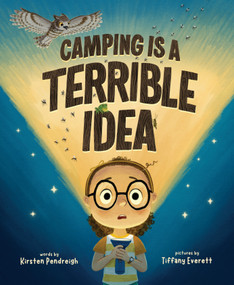 Camping Is a Terrible Idea by Kirsten Pendreigh, Tiffany Everett, 9781534113442
