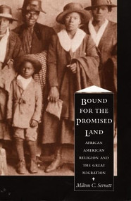 Bound For the Promised Land (African American Religion and the Great Migration) by Milton C. Sernett, 9780822319931